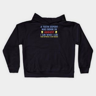 A Teeth Expert Was Born In AUGUST Kids Hoodie